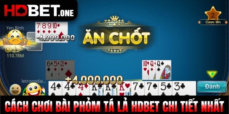 Cách chơi bài phỏm tá lả Hdbet chi tiết nhất