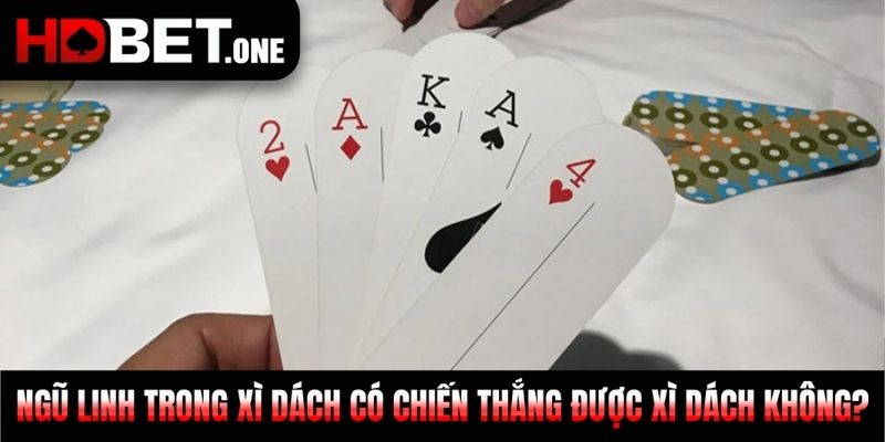 Ngũ linh trong xì dách có chiến thắng được xì dách không?