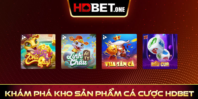 Khám phá kho sản phẩm cá cược HDBET