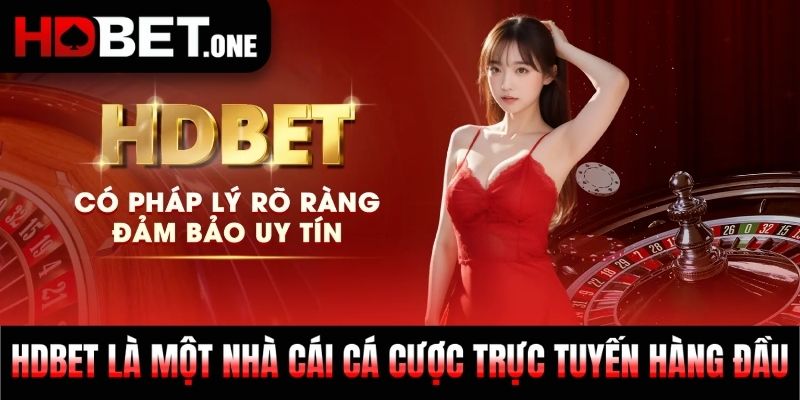 HDBET là một nhà cái uy tín, cung cấp các trò chơi cá cược trực tuyến hàng đầu