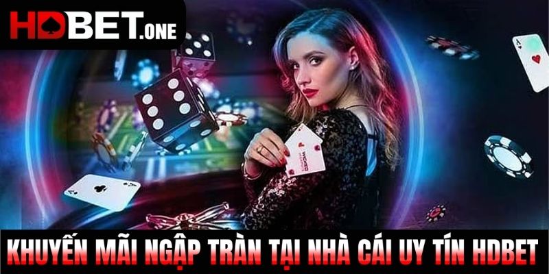 Khuyến mãi ngập tràn tại nhà cái uy tín HDBET