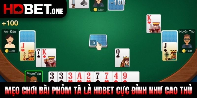 Mẹo chơi bài phỏm tá lả Hdbet cực đỉnh như cao thủ