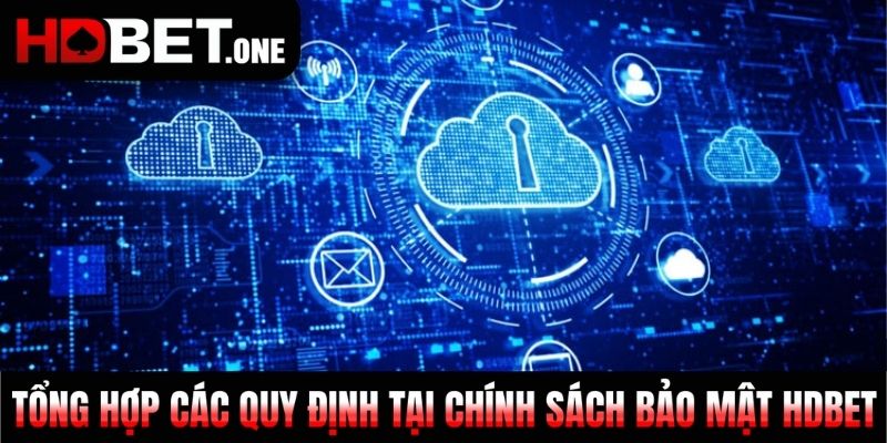 Tổng hợp các quy định tại chính sách bảo mật HDBET