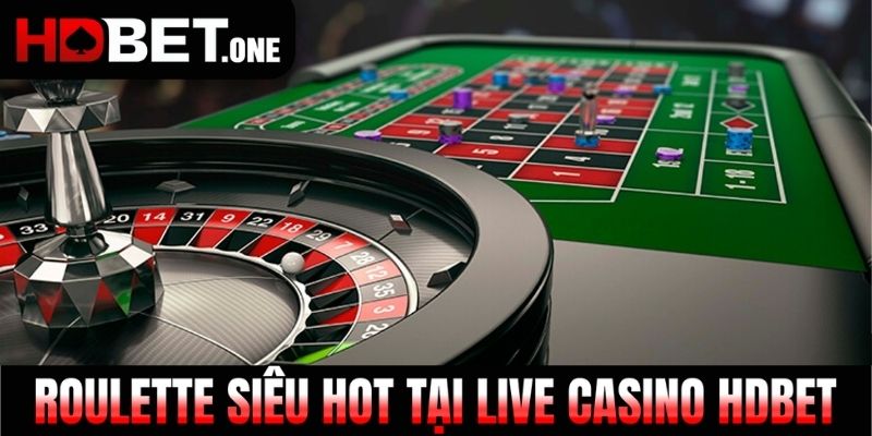 Roulette siêu hot tại Live Casino HDBET