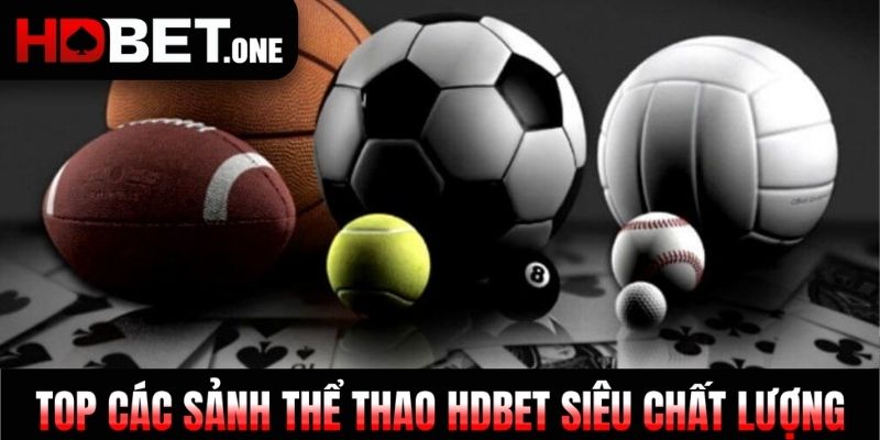 Top các sảnh thể thao HDBET siêu chất lượng