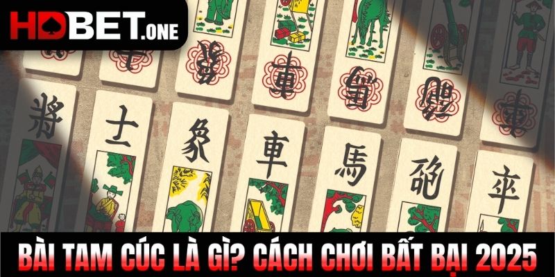 Bài Tam Cúc Là Gì? Cách Chơi Bất Bại 2025
