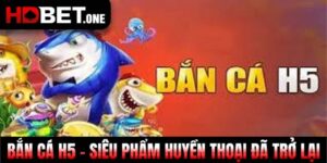 Bắn Cá H5 - Siêu Phẩm Huyền Thoại Đã Trở Lại