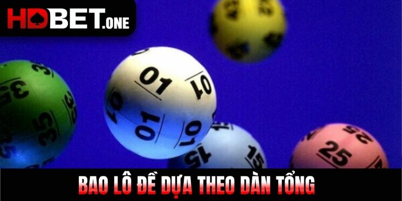 Bao lô đề dựa theo dàn tổng