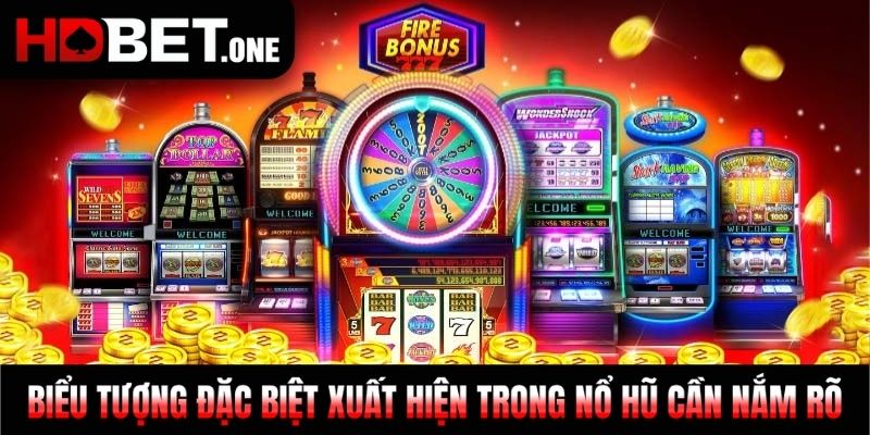 Biểu tượng đặc biệt xuất hiện trong nổ hũ cần nắm rõ