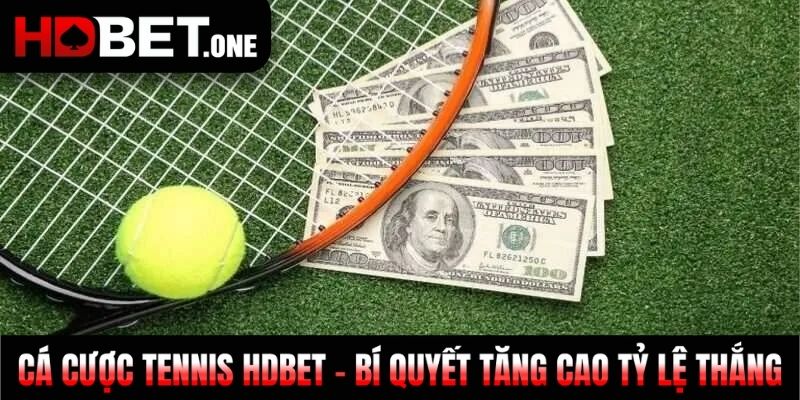 Cá Cược Tennis HDBET - Bí Quyết Tăng Cao Tỷ Lệ Thắng