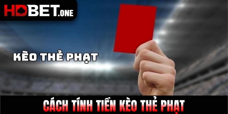 Cách tính tiền kèo thẻ phạt