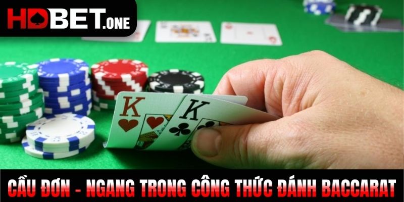 Cầu đơn - ngang trong công thức đánh Baccarat