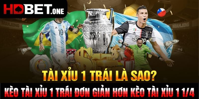 Kèo tài xỉu 1 trái đơn giản hơn kèo tài xỉu 1 1/4