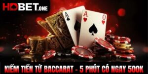 Kiếm Tiền Từ Baccarat - 5 Phút Có Ngay 500k