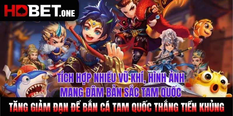 Tăng giảm đạn để Bắn cá tam quốc thắng tiền khủng