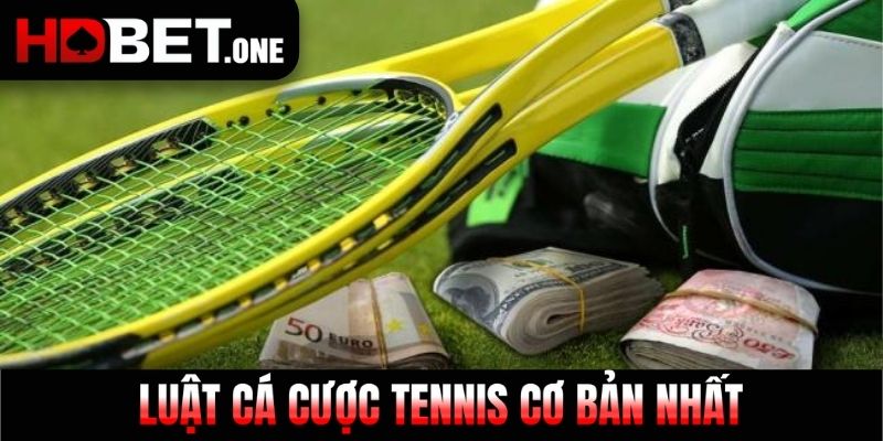 Luật cá cược tennis cơ bản nhất