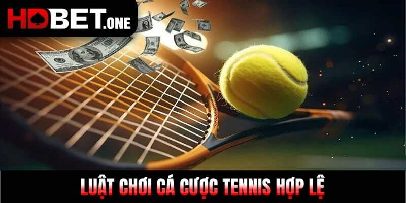 Luật chơi cá cược tennis hợp lệ