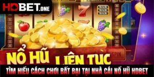 Tìm Hiểu Cách Chơi Bất Bại Tại Nhà Cái Nổ Hũ HDBET