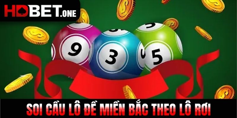 Soi cầu lô đề miền Bắc theo lô rơi