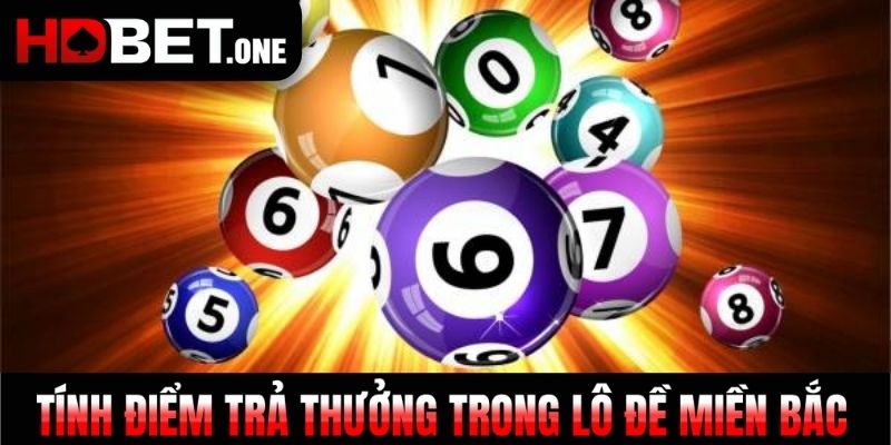 Tính điểm trả thưởng trong lô đề miền Bắc