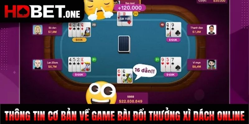 Thông tin cơ bản về game bài đổi thưởng Xì Dách online