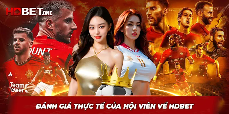 Đánh Giá Thực Tế Của Hội Viên Về HDBET