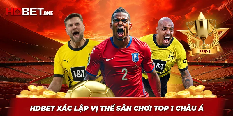 Ra Mắt Đầy Bùng Nổ, HDBET Xác Lập Vị Thế Sân Chơi Top 1 Châu Á