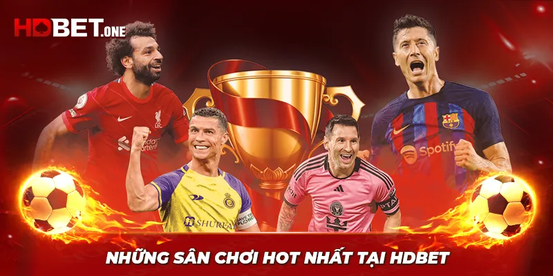 "Bóc Tem" Những Sân Chơi Hot Nhất Tại HDBET