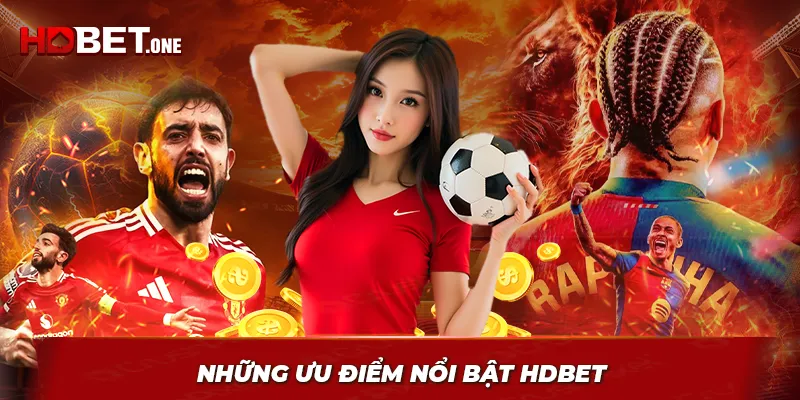 Những Ưu Điểm Khiến HDBET Nổi Bật Giữa Thị Trường Đầy Cạnh Tranh