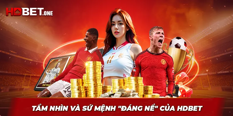 Hé Lộ Tầm Nhìn Và Sứ Mệnh "Đáng Nể" Của HDBET