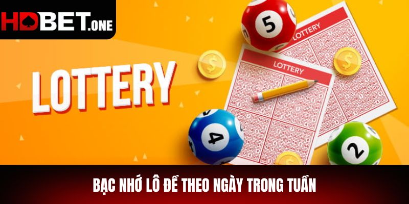Bạc nhớ lô đề theo ngày trong tuần