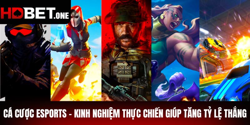 Cá Cược Esports – Kinh Nghiệm Thực Chiến Giúp Tăng Tỷ Lệ Thắng