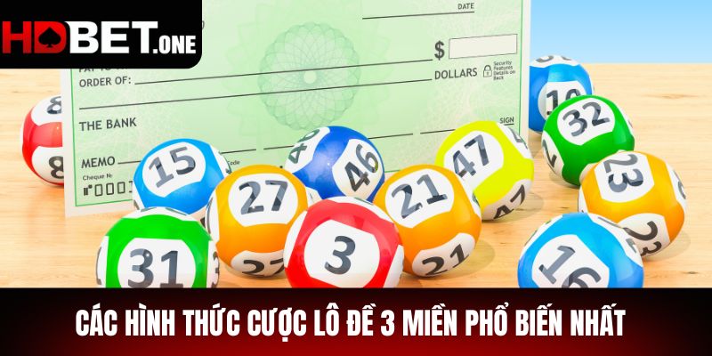 Các Hình Thức Cược Lô Đề 3 Miền Phổ Biến Nhất