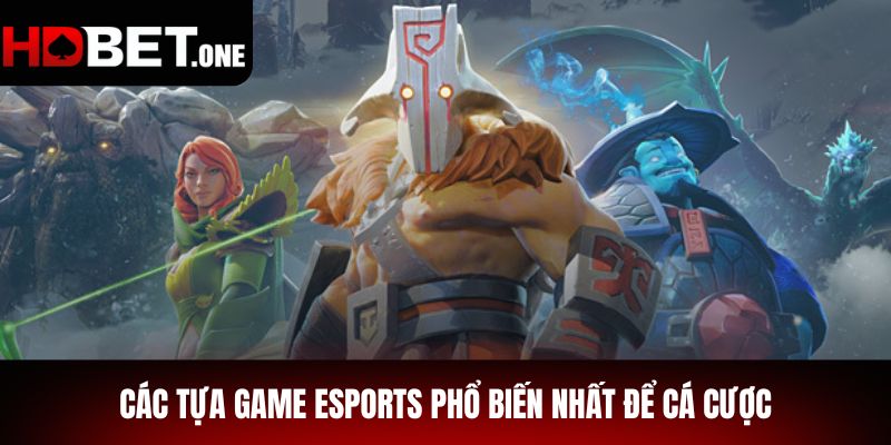Các Tựa Game eSports Phổ Biến Nhất Để Cá Cược