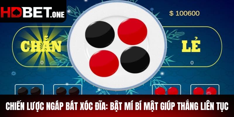 Chiến Lược Ngáp Bát Xóc Đĩa: Bật Mí Bí Mật Giúp Thắng Liên Tục
