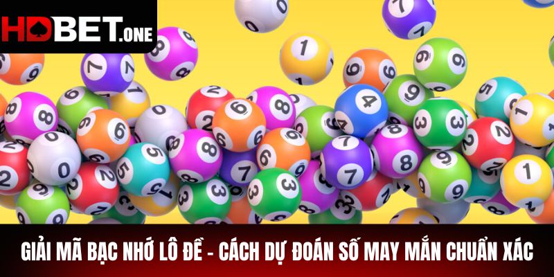 Giải Mã Bạc Nhớ Lô Đề – Cách Dự Đoán Số May Mắn Chuẩn Xác