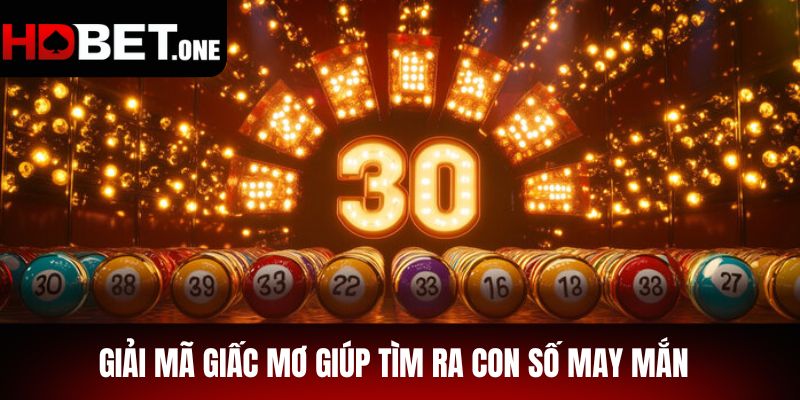 Giải mã giấc mơ giúp tìm ra con số may mắn