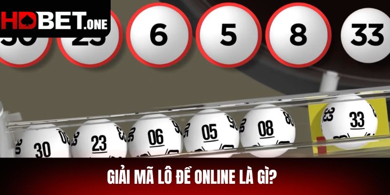 Giải Mã Lô Đề Online Là Gì?