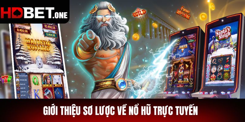 Giới thiệu sơ lược về Nổ Hũ Trực Tuyến