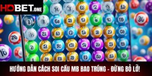 Hướng Dẫn Cách Soi Cầu MB Bao Trúng - Đừng Bỏ Lỡ!