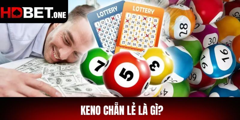 Keno Chẵn Lẻ Là Gì?