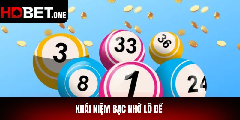 Khái Niệm Bạc Nhớ Lô Đề