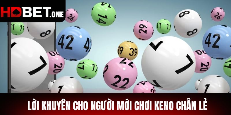 Lời khuyên cho người mới chơi Keno chẵn lẻ