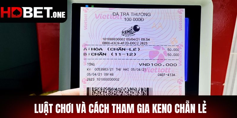 Luật Chơi Và Cách Tham Gia Keno Chẵn Lẻ