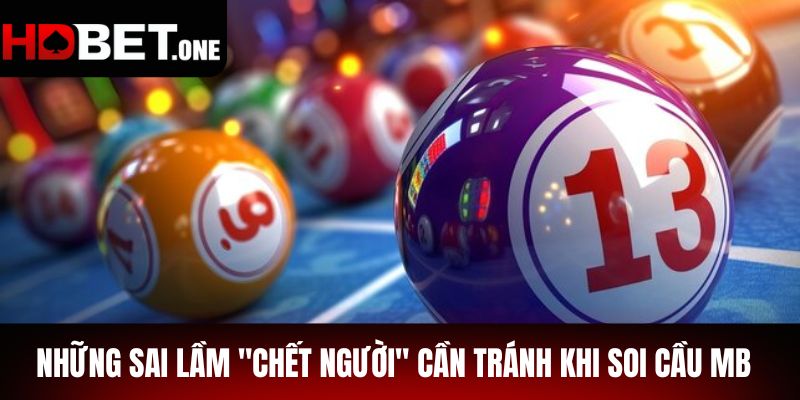 Những Sai Lầm "Chết Người" Cần Tránh Khi Soi Cầu MB