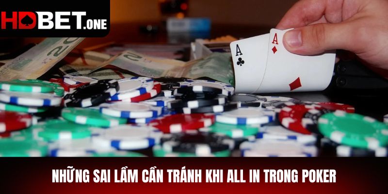 Những Sai Lầm Cần Tránh Khi All In Trong Poker
