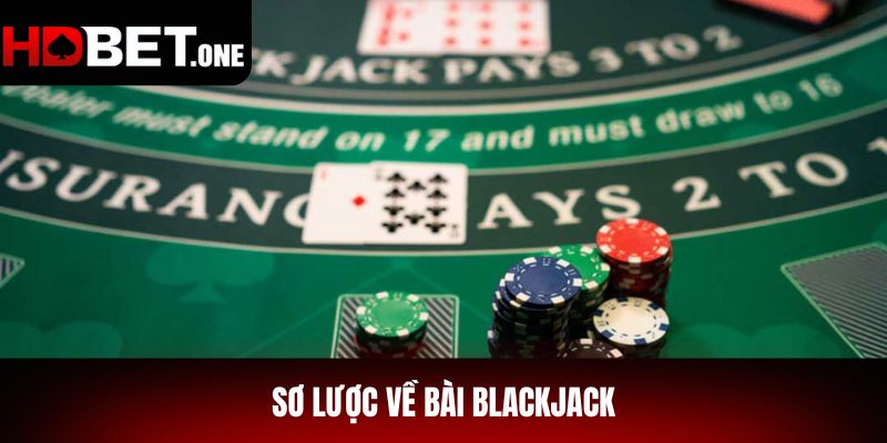 Sơ Lược Về Bài Blackjack