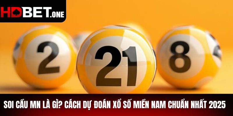Soi Cầu MN Là Gì? Cách Dự Đoán Xổ Số Miền Nam Chuẩn Nhất 2025