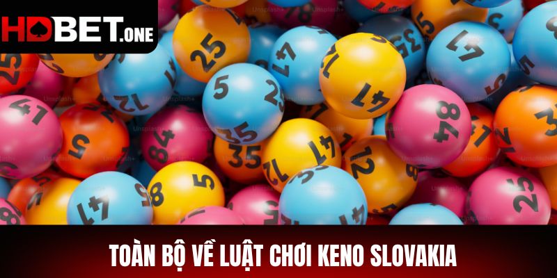 Toàn bộ về luật chơi Keno Slovakia